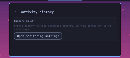 Activity history disabled state with link to monitoring settings